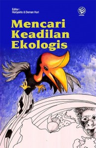 Dari Buku ‘Mencari Keadilan Ekologis’