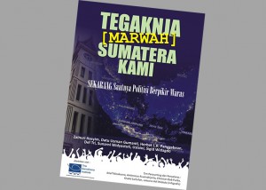 Deklarasi Aktivis Lingkungan Sumatera : Saatnya Politisi Berpikir Waras